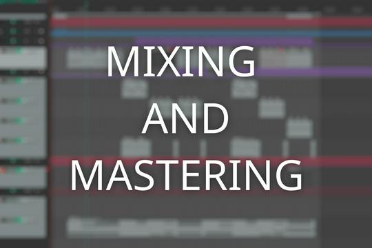 Audio Mixing and Mastering