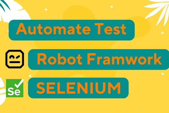 รับทำ Automate Test ด้วย Robot Framework และ Selenium